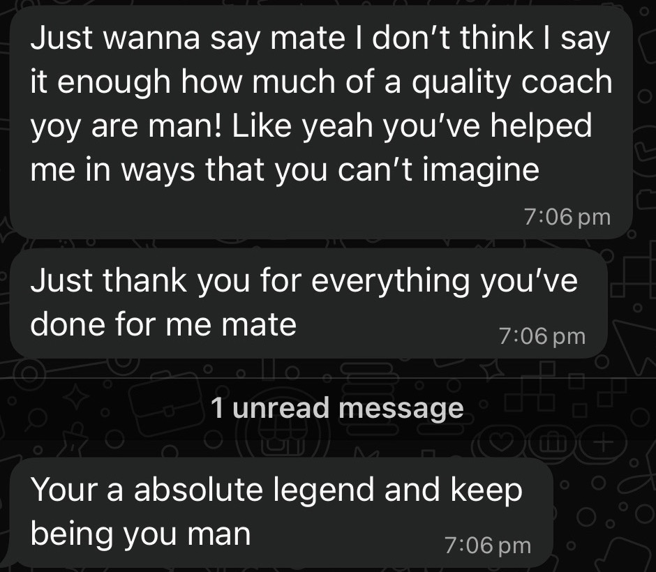 Client messages: 'You've helped me in ways that you can't imagine. Just thank you for everything you've done for me mate. You're an absolute legend'